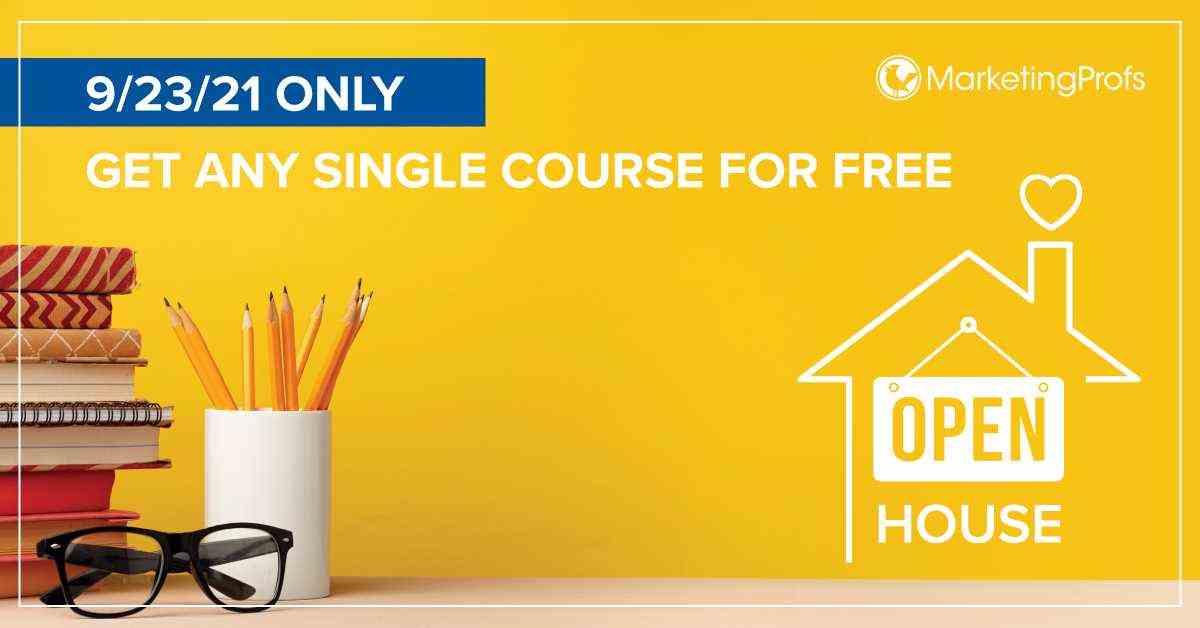 Holen Sie sich Ihren kostenlosen Online-Kurs beim Open House von MarketingProfs