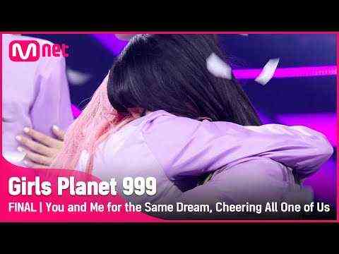 [최종회]  꿈을 향해 달려온 , #GirlsPlanet999 |  Mnet 211022