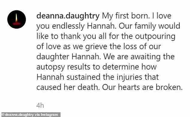 'My first born. I love you endlessly Hannah. We are awaiting the autopsy results to determine how Hannah sustained the injuries that caused her death. Our hearts are broken,' wrote Deanna Daughtry on Saturday