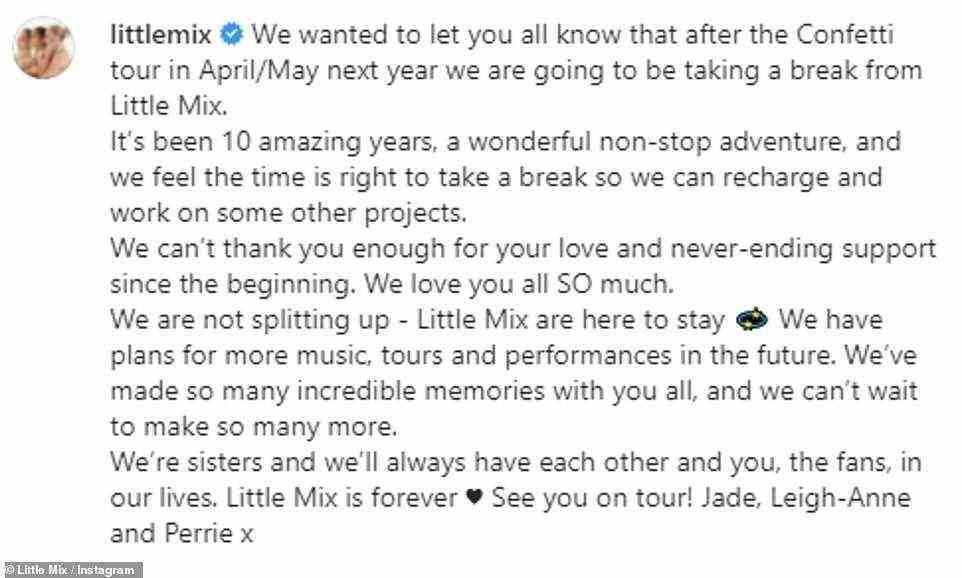 Instagram: The group also shared the statement on Instagram, writing: 'We wanted to let you all know that after the Confetti tour in April/May next year we are going to be taking a break from Little Mix'