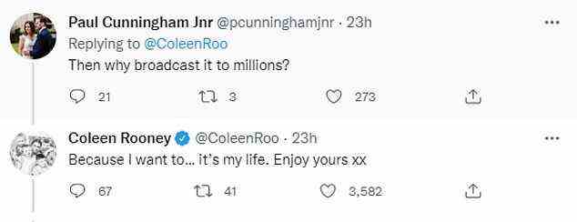 Sassy: As a follower questioned: 'Then why broadcast it to millions?' Coleen hit back, 'Because I want to… it’s my life. Enjoy yours xx'
