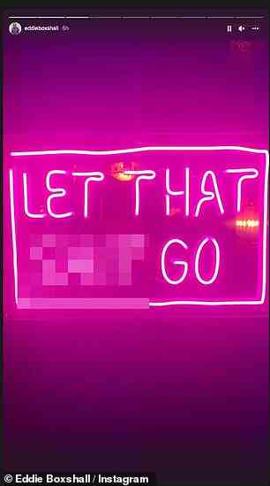 Time to move on? He also took a snap of a neon light with the saying 'let that s**t go'