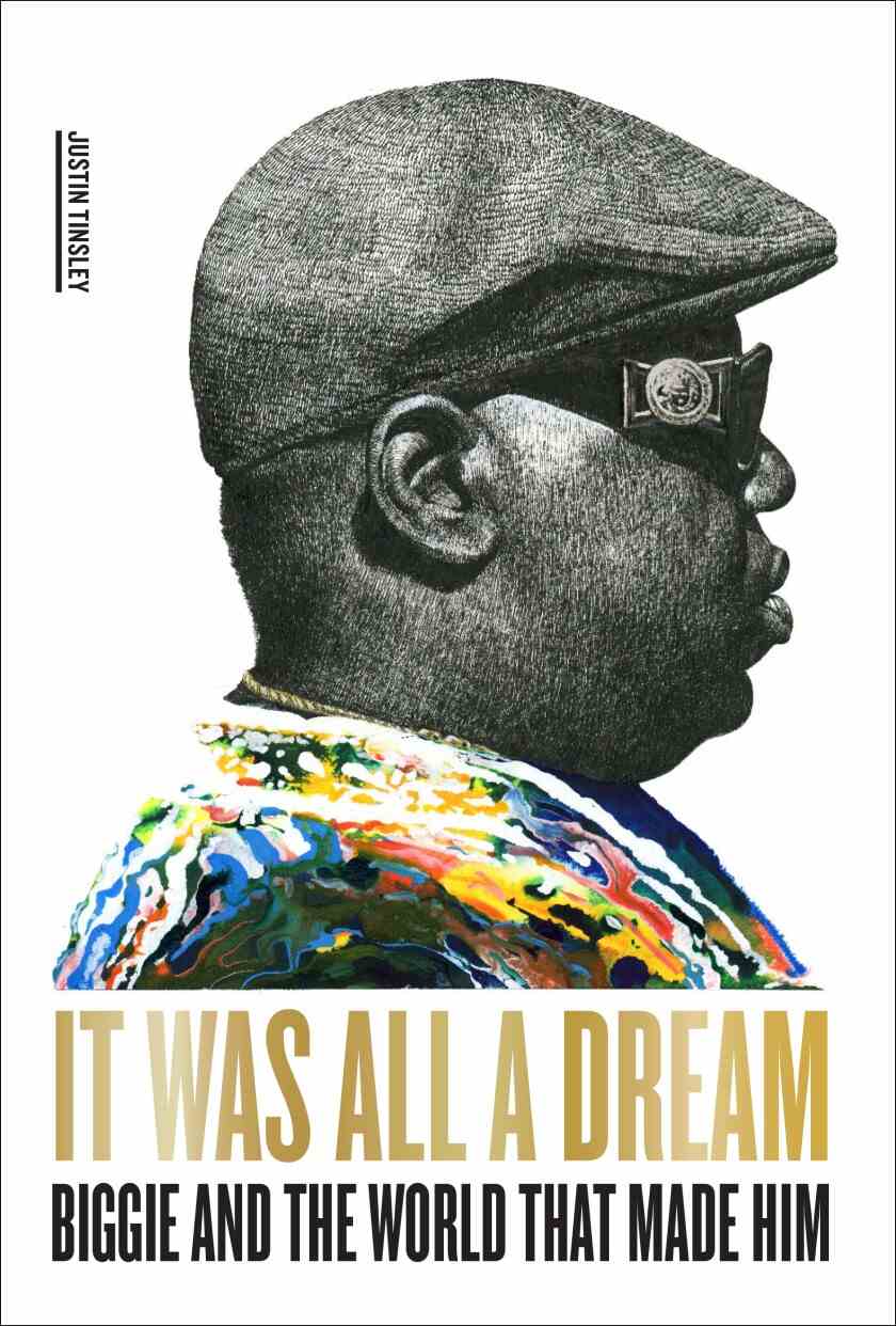 "Es war alles ein Traum: Biggie und die Welt, die ihn gemacht hat" von Justin Tinsley