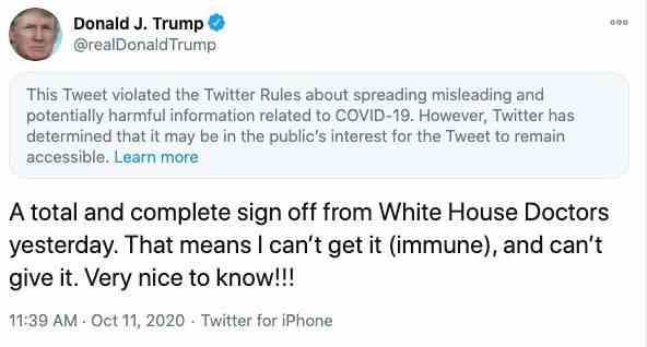 A tweet from Donald Trump reads: “A total and complete sign off from White House Doctors yesterday. That means I can’t get it (immune), and can’t give it. Very nice to know!!!”