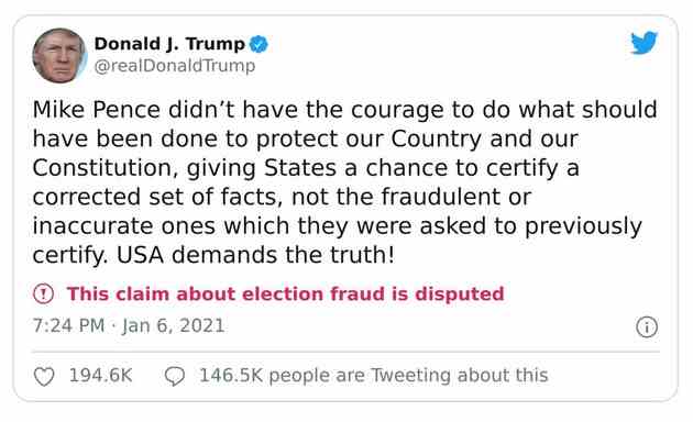 A tweet from Donald Trump reads: “Mike Pence didn’t have the courage to do what should have been done to protect our Country and our Constitution, giving States a chance to certify a corrected set of facts, not the fraudulent or inaccurate ones which they were asked to previously certify. USA demands the truth!”