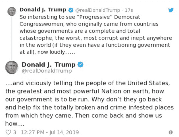 A tweet from Donald Trump reads: “Why don’t they go back and help fix the totally broken and crime infested places from which they came.”
