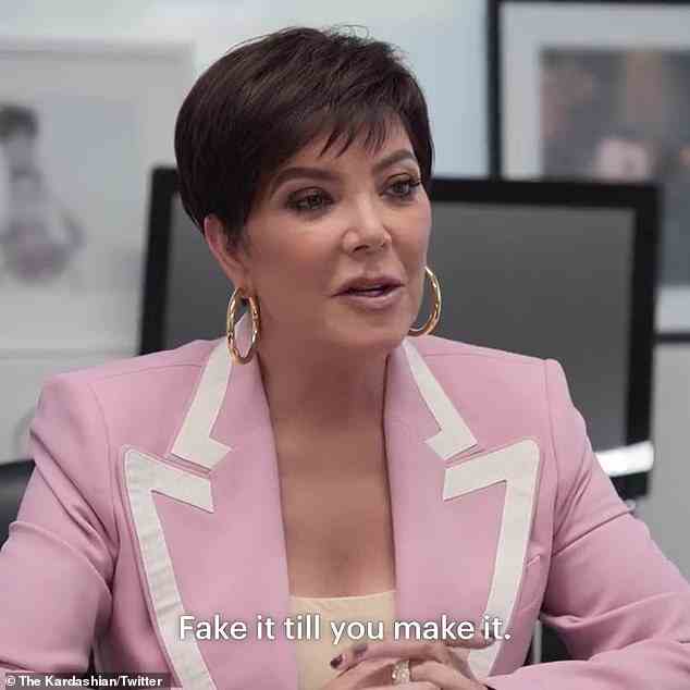 Fake: 'Fake it till you make it,' Kris says, as Khloe adds, 'Hello, my motto of life'