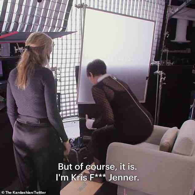 Of course: Kris says, 'Of course it is. I'm Kris f***ing Jenner'