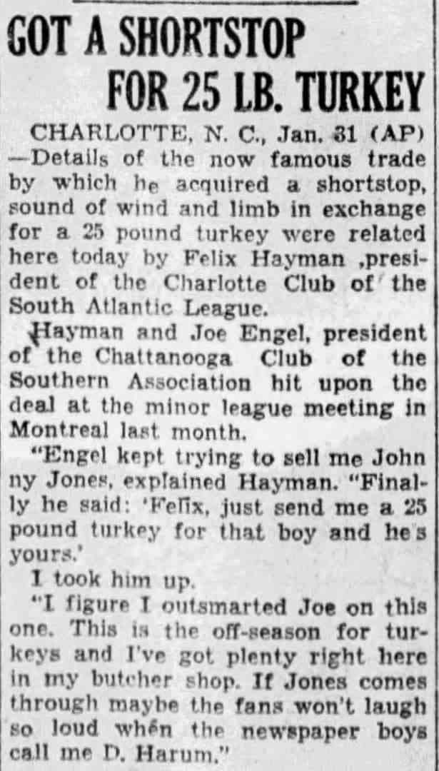 Johnny Jones, der Shortstop der Minor League, wurde nach der Saison 1930 gegen einen 25-Pfund-Truthahn eingetauscht, so dieser Bericht von Associated Press, der am 31. Januar 1931 in der Huntsville Times erschien.