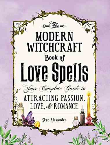 The Modern Witchcraft Book of Love Spells by Skye Alexander