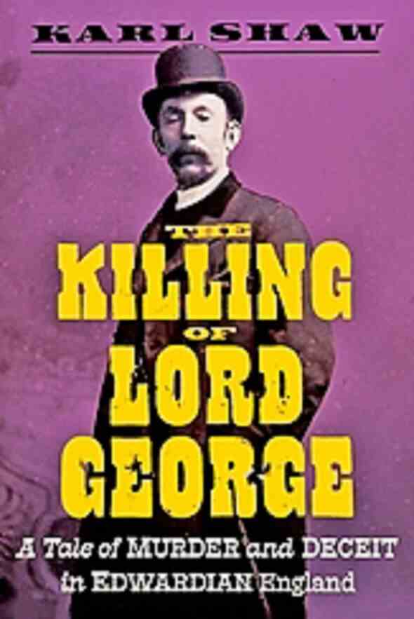 The Killing Of Lord George von Karl Shaw ist bei Icon Books erschienen und erscheint am Donnerstag