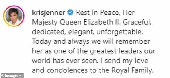 'Rest In Peace, Her Majesty Queen Elizabeth II,' Kris Jenner wrote on Instagram. 'Graceful, dedicated, elegant, unforgettable'
