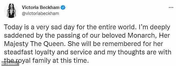 Victoria Beckham said she was 'deeply saddened' by the loss, writing, 'Today is a very sad day for the entire world. She will be remembered for her steadfast loyalty'