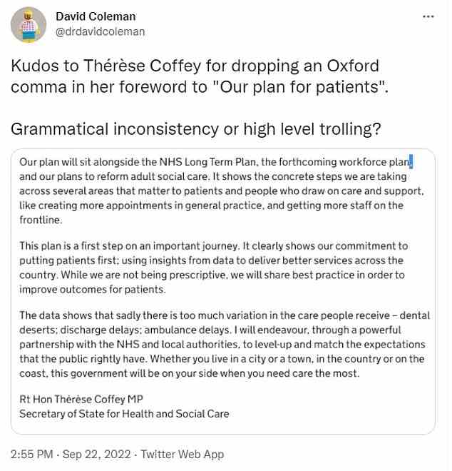 Dr. David Coleman, ein Allgemeinmediziner in Doncaster, sagte: „Ein großes Lob an Therese Coffey, dass sie in ihrem Vorwort ein Oxford-Komma fallen gelassen hat "Unser Plan für Patienten".  