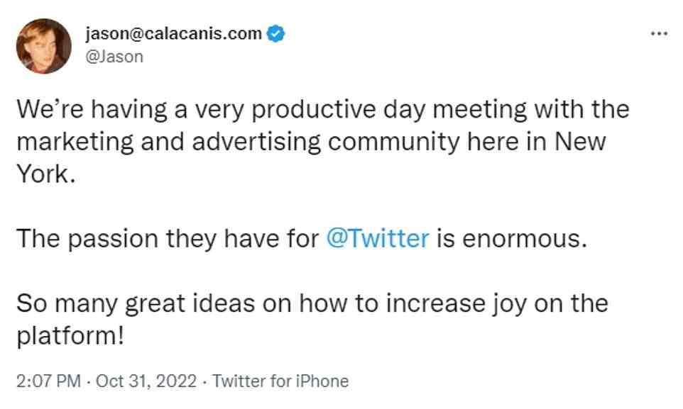 Jason Calacanis, who is assisting Musk in his first week of ownership, tweeted on Monday that Twitter had a 'very productive day' of meetings with advertisers