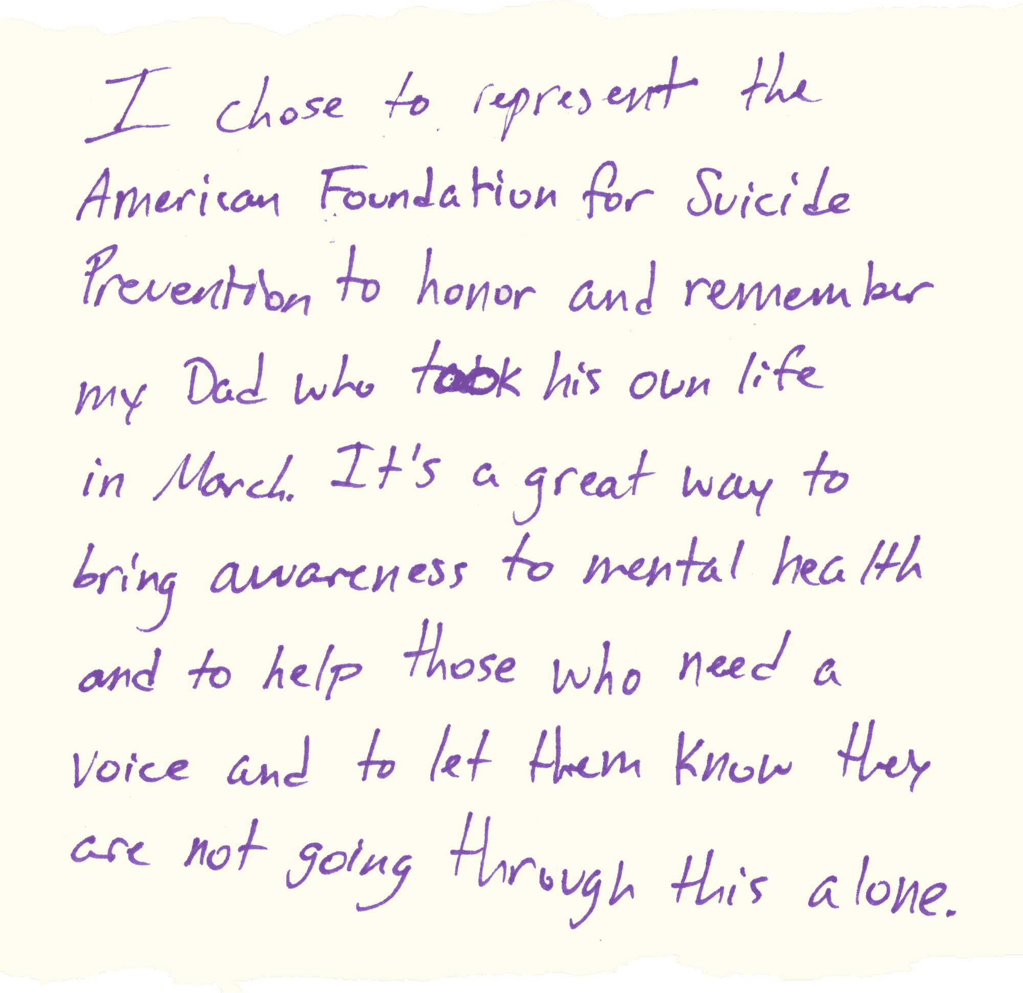 Ich habe mich entschieden, die American Foundation for Suicide Prevention zu vertreten, um meinen Vater zu ehren, der sich im März das Leben genommen hat