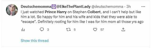 'I just watched Prince Harry on Stephen Colbert, and I can¿t help but like him a lot,' another tweeter wrote. 'So happy for him and his wife and kids that they were able to ¿escape¿. Definitely rooting for him like I was for his mom all those yrs ago'