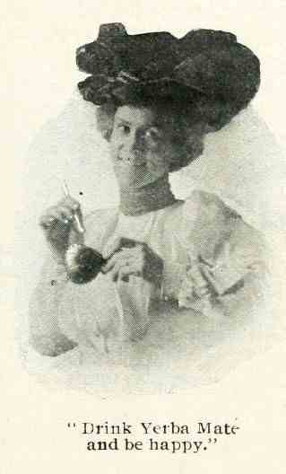 Werbung aus dem frühen 20. Jahrhundert einer Frau mit großem Hut, die Yerba Mate trinkt, mit der Bildunterschrift "Trinken Sie Yerba Mate und seien Sie glücklich"