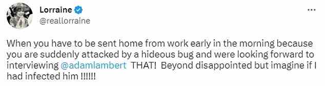 Auweh!  Lorraine ging zu Twitter und enthüllte, dass sie nach Hause geschickt worden war, nachdem sie „plötzlich von einem abscheulichen Käfer angegriffen“ worden war.
