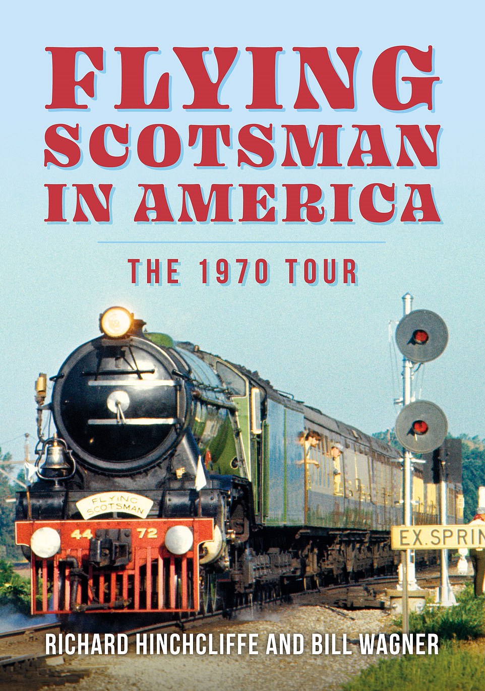 Flying Scotsman in America – The 1970 Tour von Richard Hinchcliffe und Bill Wagner ist jetzt erhältlich (£15,99, Amberley Publishing)
