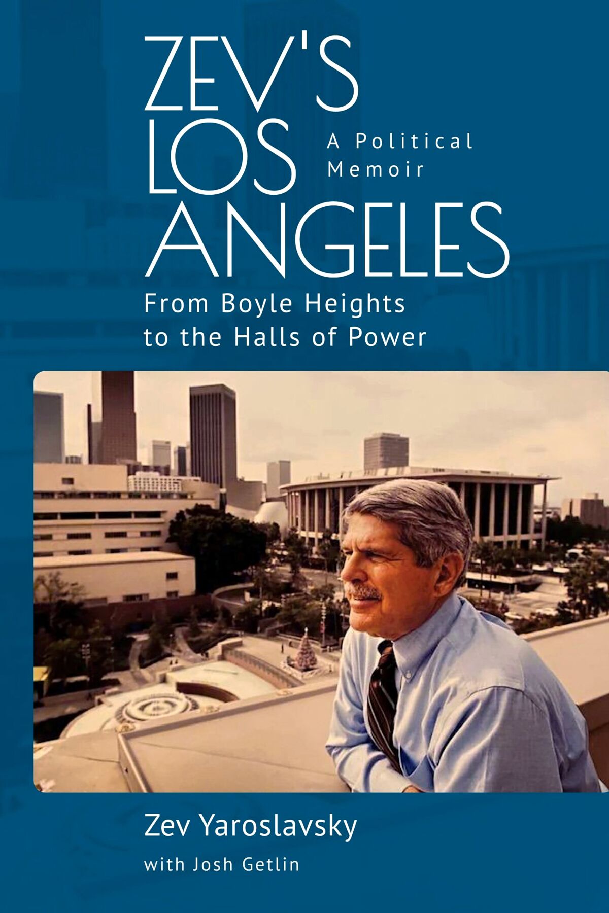 Buchcover für "Zevs Los Angeles: Von Boyle Heights zu den Hallen der Macht.  Eine politische Erinnerung" von Zev Yaroslavsky