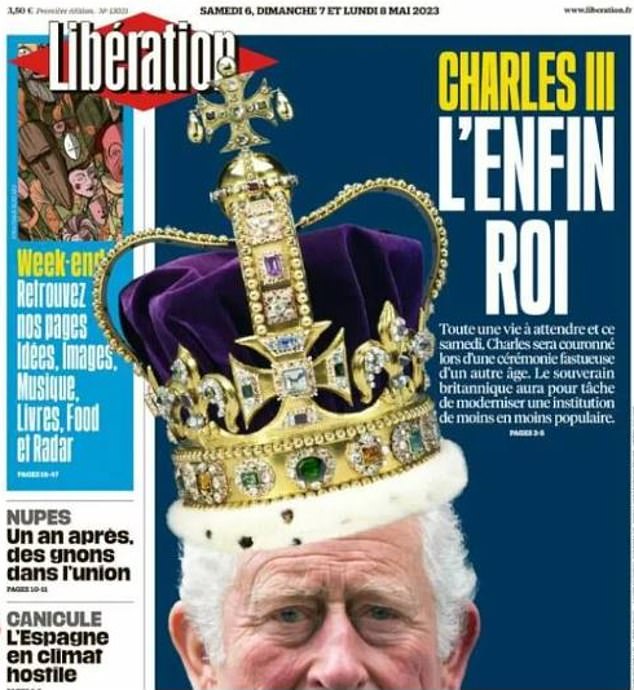 FRANCE: Daily newspaper Libération led with a picture of Charles on its Sunday edition, writing: 'Charles III The Finally King' - as people all over the globe woke up to pictures of a crowned King Charles III waving from the newsstands