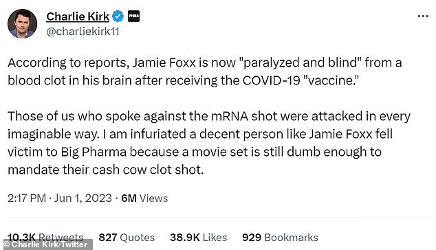 Bizarre tweet: Charlie Kirk, the founder of the conservative organization Talking Points USA, tweeted: 'Those of us who spoke against the mRNA shot were attacked in every imaginable way. I am infuriated a decent person like Jamie Foxx fell victim to Big Pharma'