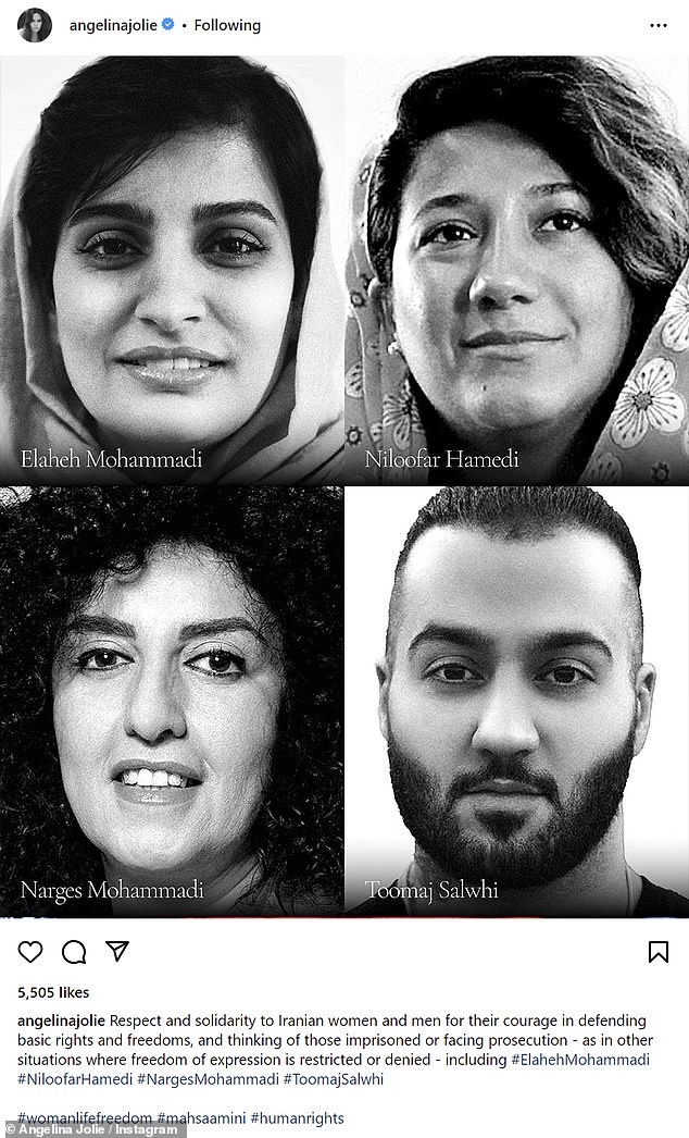 Basic rights: 'Respect and solidarity to Iranian women and men for their courage in defending basic rights and freedoms, and thinking of those imprisoned or facing prosecution - as in other situations where freedom of expression is restricted or denied - including #ElahehMohammadi #NiloofarHamedi #NargesMohammadi #ToomajSalwhi,' Jolie wrote in the caption for her roughly 14.5 million followers
