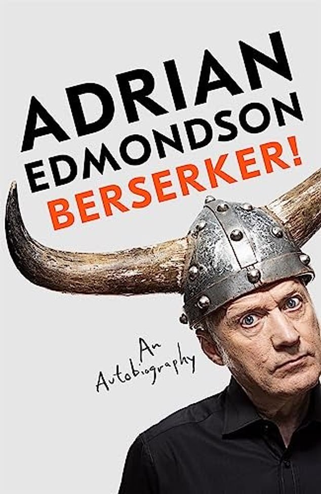 Adapted from Berserker! An Autobiography by Adrian Edmondson (Macmillan, £22) to be published 28 September