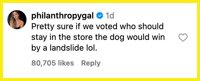 "Wenn wir darüber abstimmen würden, wer im Laden bleiben soll, wäre der Hund mit Sicherheit der absolute Gewinner, lol."