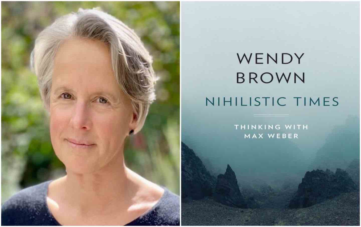 Wendy Brown: Ein Gespräch über unser „nihilistisches“ Zeitalter
