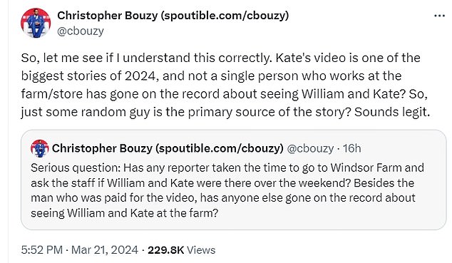 In einer nicht enden wollenden Reihe verwirrender Tweets behauptete er, das Filmmaterial von William und Kate in Windsor analysiert und „bewiesen“ zu haben, dass es sich nicht um sie handelte, sondern möglicherweise um einen Körperdoppel.