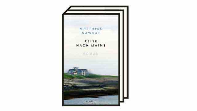 Matthias Nawrat: "Trip to Maine": Matthias Nawrat: Trip to Maine.  Novel.  Rowohlt Verlag: Hamburg 2021. 218 pages, 22 euros.