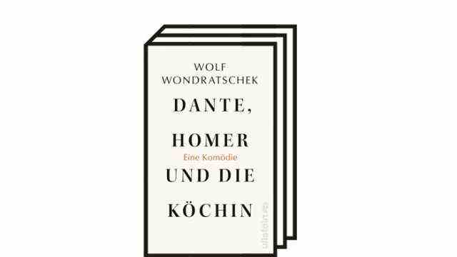 Wolf Wondratschek: "Dante, Homer and the cook.  A comedy": Wolf Wondratschek: Dante, Homer and the cook.  A comedy.  Ullstein, Berlin 2021, 237 pages, 24 euros.
