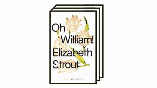 Elizabeth Strout's novel "Oh, William!": Elizabeth Strout: Oh, William!  Novel.  Translated from the English by Sabine Roth.  Luchterhand, Munich 2021. 224 pages, 20 euros.