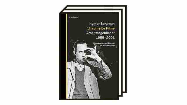 Ingmar Bergmans "Work diaries": Ingmar Bergman: I write films.  Work diaries 1955-2001.  A selection has been translated, commented and with an afterword by Renate Bleibtreu.  Berenberg Verlag, Berlin 2021. 448 pages, 28 euros.