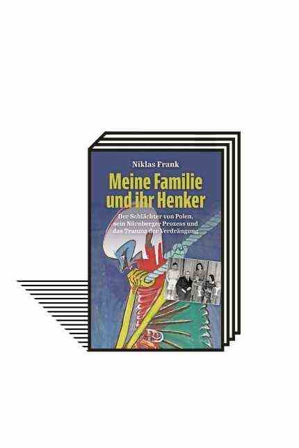 Nazi era: Niklas Frank: My family and their executioner.  The Butcher of Poland, his Nuremberg Trial and the trauma of displacement.  JHW Dietz Nachf. Verlag, Bonn 2021. 288 pages, 24 euros.