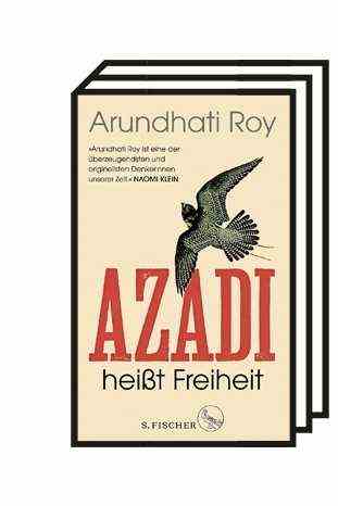 Arundhati Roy's volume of essays "Azadi means freedom": Arundhati Roy: Azadi means freedom.  Translated from the English by Jan Wilm.  S. Fischer, Frankfurt am Main 2021. 254 pages, 24 euros.