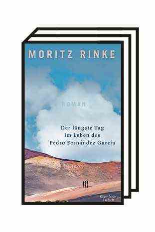 Moritz Rinke: "The longest day in the life of Pedro Fernández García": Moritz Rinke: "The longest day in the life of Pedro Fernández García".  Kiepenheuer & Witsch, Cologne 2021. 448 pages, 24 euros.
