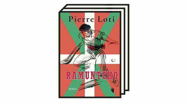 Pierre Loti: "Ramuntcho": Pierre Loti: Ramuntcho.  Novel.  Translated from the French by Holger Fock and Sabine Müller.  bilgerverlag, Zurich 2021. 270 pages, 26 euros.