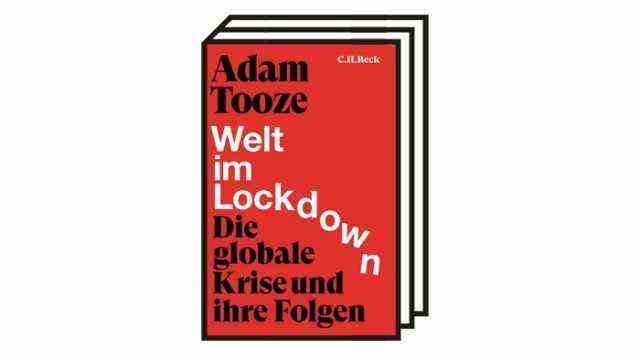 Adam Tooze's non-fiction book "The world in lockdown": Adam Tooze: World in Lockdown - The Global Crisis and Its Consequences.  Translated from the English by Andreas Wirthensohn.  CH Beck, Munich 2021. 408 pages, 27 euros.