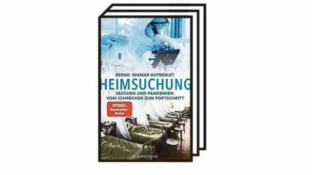 Sachbücher zur Pandemie: Bernd Ingmar Gutberlet: Heimsuchung. Seuchen und Pandemien: Vom Schrecken zum Fortschritt. Europa Verlag, München 2022. 366 Seiten, 24 Euro.