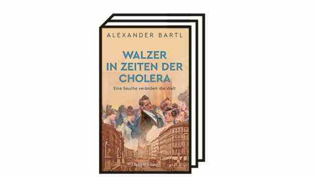 Sachbücher zur Pandemie: Alexander Bartl: Walzer in Zeiten der Cholera. Eine Seuche verändert die Welt. Harper Collins, Hamburg 2021. 352 Seiten, 24 Euro.