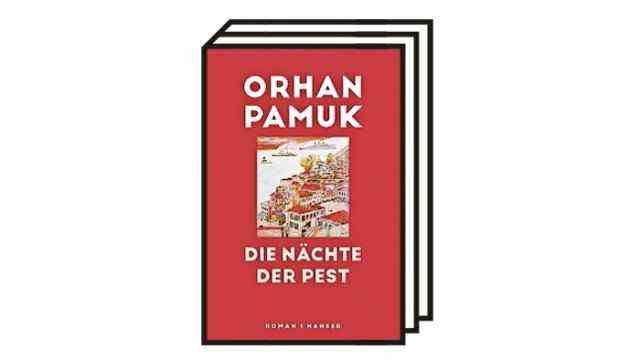 Orhan Pamuk's novel "The nights of the plague": Orhan Pamuk: The Nights of the Plague.  Translated from the Turkish by Gerhard Meier.  Carl Hanser Verlag, Munich 2022. 695 pages, 30 euros.