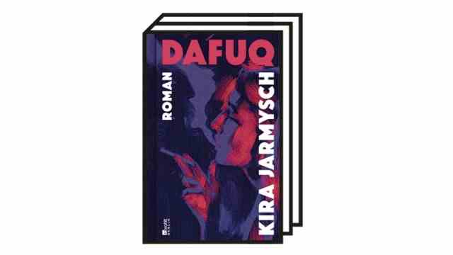 Kira Jarmysch "Dafuq": Kira Jarmysch: Dafuq.  Novel.  Translated from the Russian by Olaf Kühnl.  Rowohlt Berlin, Berlin 2021. 416 pages, 22 euros.