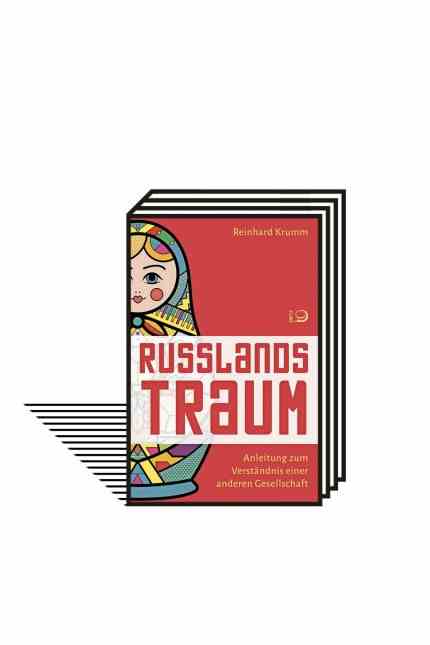 Books about Russia: Reinhard Krumm: Russia's dream.  Guide to understanding another society.  Verlag JHW Dietz Nachf., Bonn 2020. 133 pages, 16.90 euros.