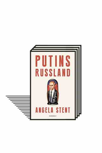 Books on Russia: Angela Stent: Putin's Russia.  Translated from the English by Heike Schlatterer, Jens Hagestedt, Thomas Pfeiffer, Ursula Pesch, Andreas Thomsen and Karsten Petersen.  Rowohlt, Hamburg 2019. 576 pages, 25 euros