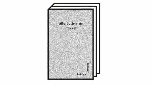 Albert Ostermaier's volume of poetry "tar": Albert Ostermaier, tar, poems.  Suhrkamp, ​​Berlin 2021. 119 pages, 18 euros.