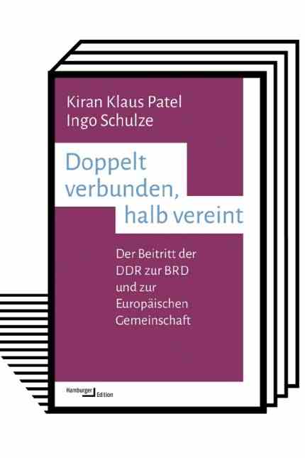 Reunification: Kiran Klaus Patel, Ingo Schulze: Doubly connected, half united.  The accession of the GDR to the FRG and to the European Community.  Hamburger Edition, Hamburg 2022. 128 pages, 15 euros.