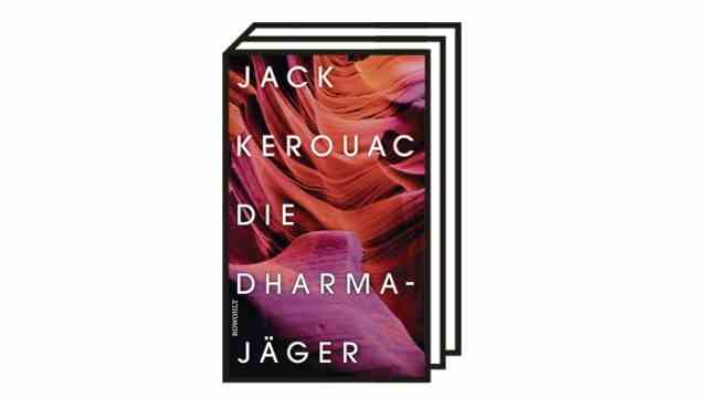 Jack Kerouac: "The Dharma Hunters": Jack Kerouac: The Dharma Hunters.  Novel.  Translated from the English by Thomas Überhoff.  With an afterword by Matthias Nawrat.  Rowohlt 2022. 287 pages, 24 euros.